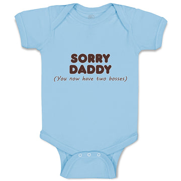 Baby Clothes Sorry Daddy You Now Have 2 Bosses Baby Bodysuits Boy & Girl Cotton