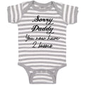 Baby Clothes Sorry Daddy You Now Have 2 Bosses Baby Bodysuits Boy & Girl Cotton