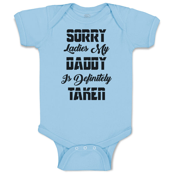 Baby Clothes Sorry Ladies My Daddy Is Definitely Taken Baby Bodysuits Cotton