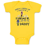 Baby Clothes When I Grow up I Want to Be A Farmer Just like My Daddy Cotton