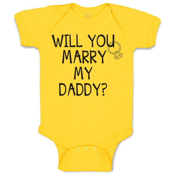 Baby Clothes Will You Marry My Daddy with Diamond Ring Baby Bodysuits Cotton