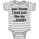 Baby Clothes Yea I Know I Look Just like My Daddy Baby Bodysuits Cotton