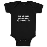 Baby Clothes Did We Just Become Best Friends Baby Bodysuits Boy & Girl Cotton