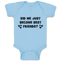 Baby Clothes Did We Just Become Best Friends Baby Bodysuits Boy & Girl Cotton