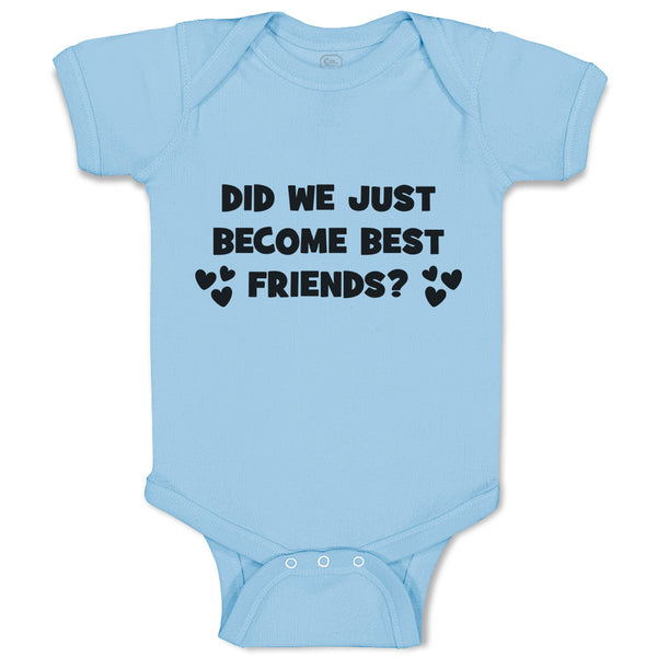 Baby Clothes Did We Just Become Best Friends Baby Bodysuits Boy & Girl Cotton