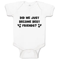 Baby Clothes Did We Just Become Best Friends Baby Bodysuits Boy & Girl Cotton