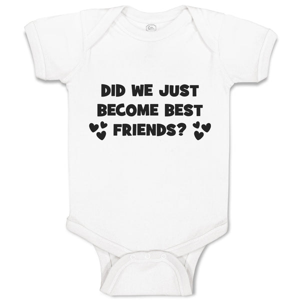 Baby Clothes Did We Just Become Best Friends Baby Bodysuits Boy & Girl Cotton