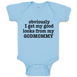 Baby Clothes Obviously I Get My Good Looks from My Godmommy Baby Bodysuits