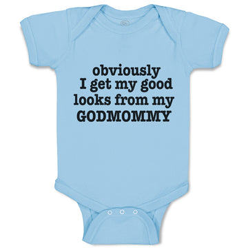 Baby Clothes Obviously I Get My Good Looks from My Godmommy Baby Bodysuits