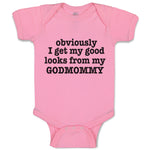 Baby Clothes Obviously I Get My Good Looks from My Godmommy Baby Bodysuits