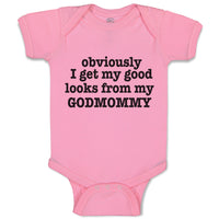 Baby Clothes Obviously I Get My Good Looks from My Godmommy Baby Bodysuits