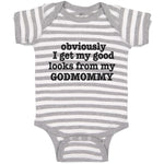 Baby Clothes Obviously I Get My Good Looks from My Godmommy Baby Bodysuits