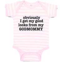 Baby Clothes Obviously I Get My Good Looks from My Godmommy Baby Bodysuits