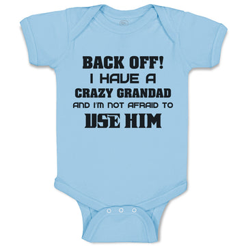 Baby Clothes Back Off! I Have A Crazy Grandad and I'M Not Afraid to Use Him