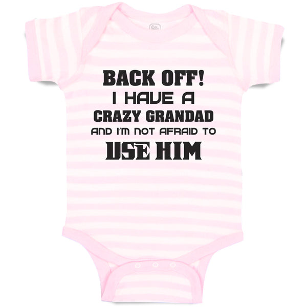 Baby Clothes Back Off! I Have A Crazy Grandad and I'M Not Afraid to Use Him