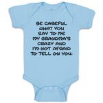 Baby Clothes Careful Say Me My Grandma's Crazy I'M Afraid Tell You. Cotton