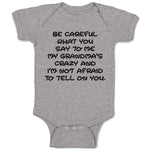 Baby Clothes Careful Say Me My Grandma's Crazy I'M Afraid Tell You. Cotton