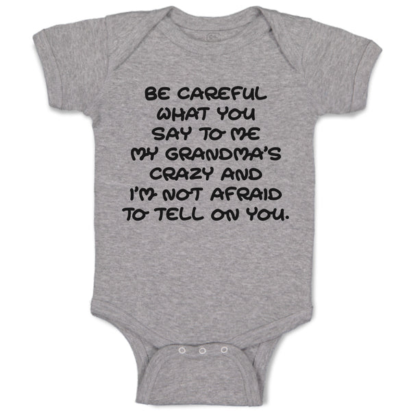 Baby Clothes Careful Say Me My Grandma's Crazy I'M Afraid Tell You. Cotton