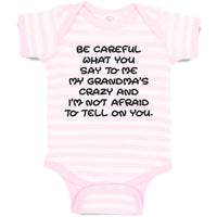 Baby Clothes Careful Say Me My Grandma's Crazy I'M Afraid Tell You. Cotton