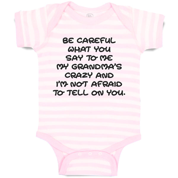 Baby Clothes Careful Say Me My Grandma's Crazy I'M Afraid Tell You. Cotton