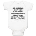 Baby Clothes Careful Say Me My Grandma's Crazy I'M Afraid Tell You. Cotton