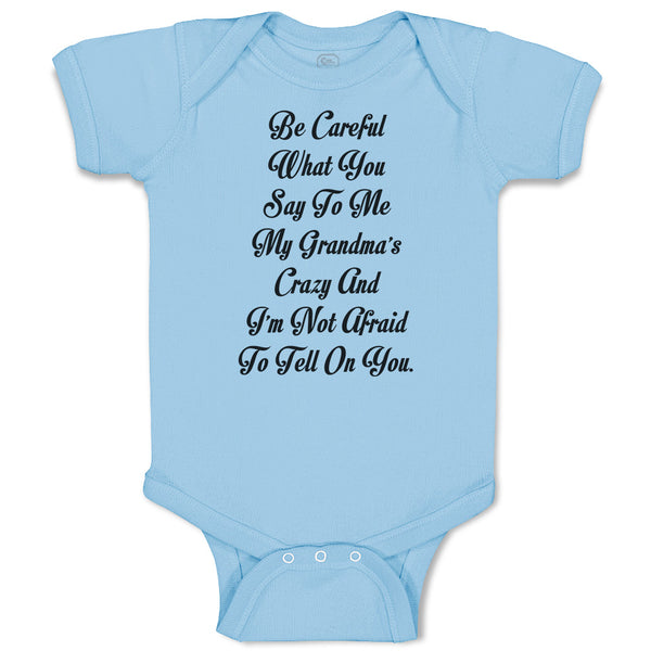 Baby Clothes Careful Say Me My Grandma's Crazy I'M Afraid Tell You. Cotton