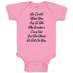 Baby Clothes Careful Say Me My Grandma's Crazy I'M Afraid Tell You. Cotton