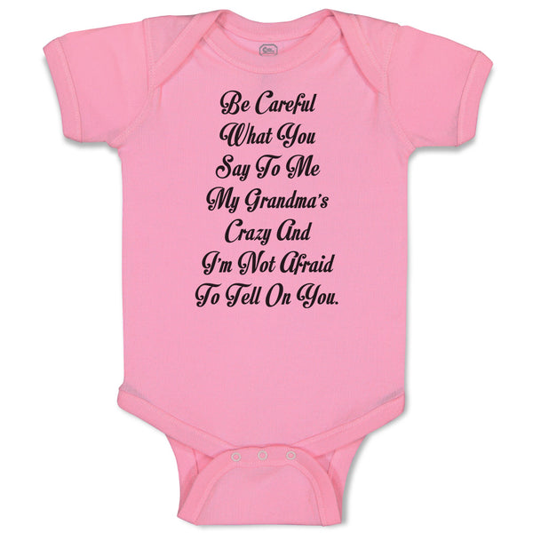 Baby Clothes Careful Say Me My Grandma's Crazy I'M Afraid Tell You. Cotton