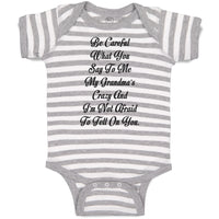 Baby Clothes Careful Say Me My Grandma's Crazy I'M Afraid Tell You. Cotton