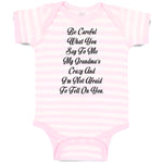 Baby Clothes Careful Say Me My Grandma's Crazy I'M Afraid Tell You. Cotton