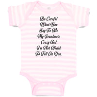 Baby Clothes Careful Say Me My Grandma's Crazy I'M Afraid Tell You. Cotton
