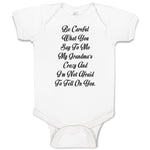 Baby Clothes Careful Say Me My Grandma's Crazy I'M Afraid Tell You. Cotton