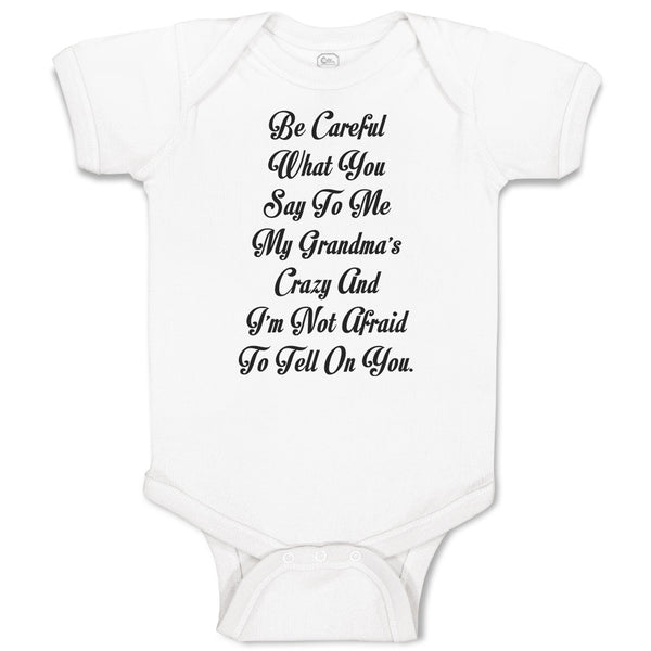 Baby Clothes Careful Say Me My Grandma's Crazy I'M Afraid Tell You. Cotton