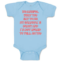 Baby Clothes Careful Say Me My Grandma's Crazy I'M Afraid Tell You. Cotton