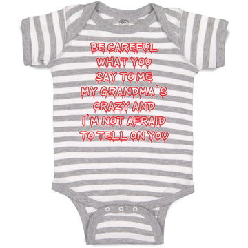 Baby Clothes Careful Say Me My Grandma's Crazy I'M Afraid Tell You. Cotton