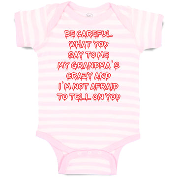 Baby Clothes Careful Say Me My Grandma's Crazy I'M Afraid Tell You. Cotton