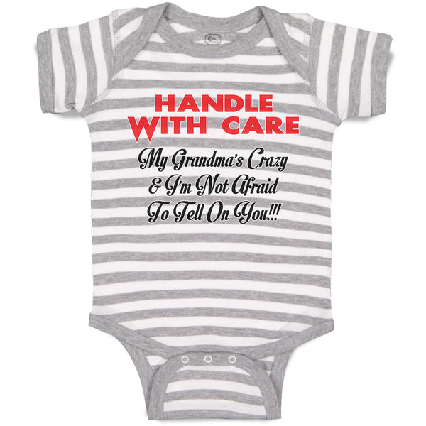 Handle with Care My Grandma's Crazy & I'M Not Afraid to Tell on You!!!