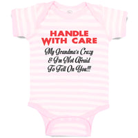 Baby Clothes Handle Care My Grandma's Crazy & I'M Afraid Tell You!!! Cotton