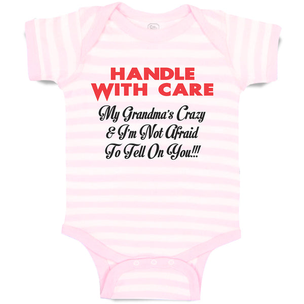 Baby Clothes Handle Care My Grandma's Crazy & I'M Afraid Tell You!!! Cotton
