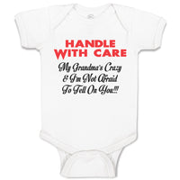 Baby Clothes Handle Care My Grandma's Crazy & I'M Afraid Tell You!!! Cotton