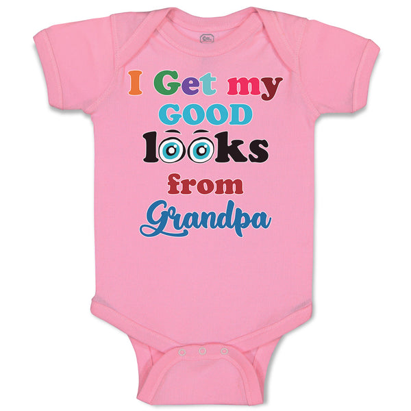 Baby Clothes I Get My Good Looks from My Grandpa Baby Bodysuits Cotton