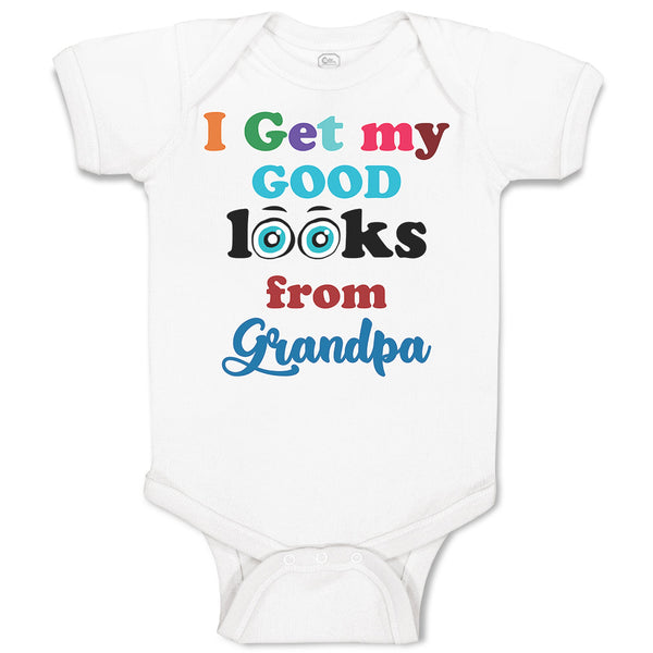 Baby Clothes I Get My Good Looks from My Grandpa Baby Bodysuits Cotton