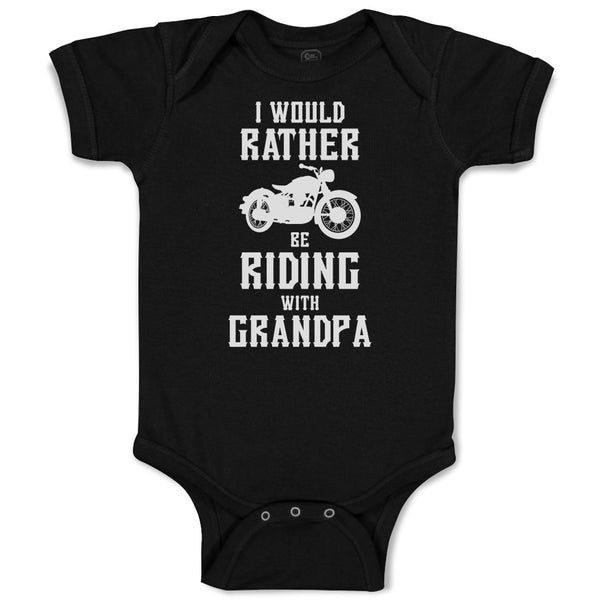 Baby Clothes I Would Rather Be Riding with Grandpa Baby Bodysuits Cotton