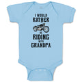 Baby Clothes I Would Rather Be Riding with Grandpa Baby Bodysuits Cotton
