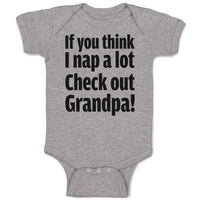Baby Clothes If You Think I Nap A Lot Check out Grandpa! Baby Bodysuits Cotton