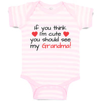 If You Think I'M Cute You Should See My Grandma!