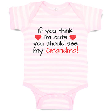 Baby Clothes If You Think I'M Cute You Should See My Grandma! Baby Bodysuits