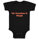 Baby Clothes My Grandma Is Single Baby Bodysuits Boy & Girl Cotton