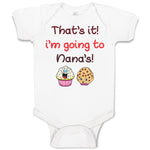 Baby Clothes That's It! I'M Going to Nana's and Cup Cakes Baby Bodysuits Cotton