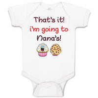 Baby Clothes That's It! I'M Going to Nana's and Cup Cakes Baby Bodysuits Cotton